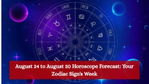 August 24 to August 30 Horoscope Forecast: Your Zodiac Sign's Week