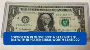 Forgotten in Glove Box: A Star Note $1 Bill With Repeater Serial Worth $645,000