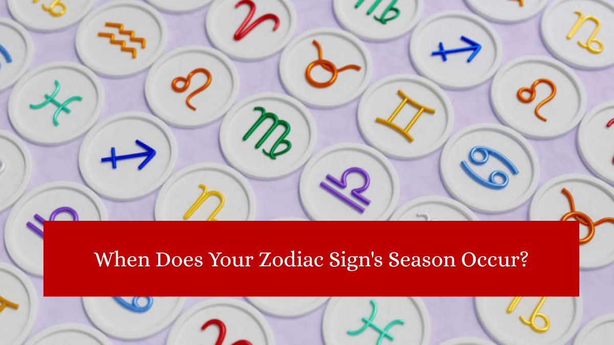 When Does Your Zodiac Sign's Season Occur?